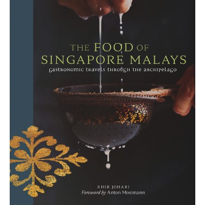 The Food of Singapore Malays - by  Khir Johari (Hardcover)