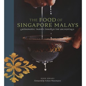 The Food of Singapore Malays - by  Khir Johari (Hardcover) - 1 of 1