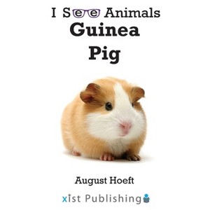Guinea Pig - (I See Animals) by  August Hoeft (Hardcover) - 1 of 1