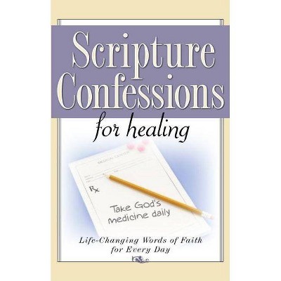 Scripture Confessions for Healing - (Paperback)