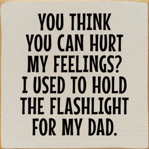 Slickblue Funny Memory Sign – 7x7 Wood Decor Funny Father Memory Quote – Great Gift for Dads or Sons, Color Options - 1 of 3