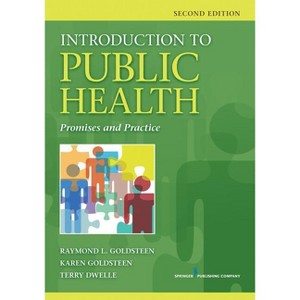 Introduction to Public Health - 2nd Edition by  Raymond L Goldsteen & Karen Goldsteen & Terry Dwelle (Paperback) - 1 of 1