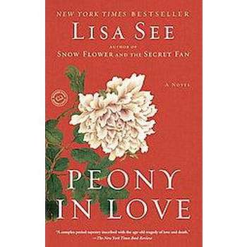 Peony in Love (Reprint) (Paperback) by Lisa See