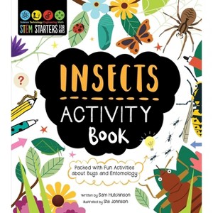 Stem Starters for Kids Insects Activity Book - by  Sam Hutchinson (Paperback) - 1 of 1