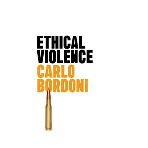 Ethical Violence - by  Carlo Bordoni (Paperback) - 1 of 1