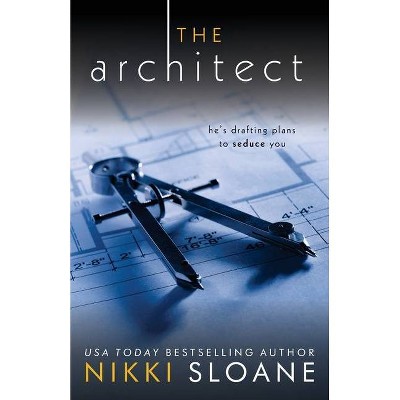 The Architect - (Nashville Neighborhood) by  Nikki Sloane (Paperback)