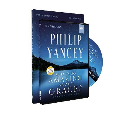 What's So Amazing about Grace? Participant's Guide with DVD, Updated Edition - by  Philip Yancey (Paperback)