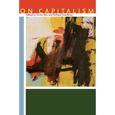 On Capitalism - by  Victor Nee & Richard Swedberg (Paperback)