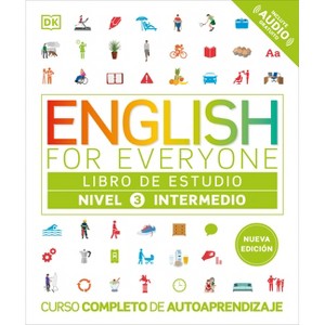 English for Everyone Nivel 3 Intermedio: Libro de Estudio - (DK English for Everyone) by  DK (Hardcover) - 1 of 1