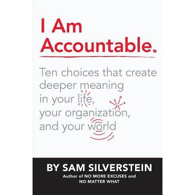 I Am Accountable - by  Sam Silverstein (Hardcover)