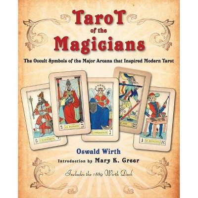 Tarot of the Magicians - by  Oswald Wirth (Paperback)