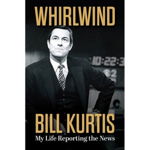 Whirlwind - by  Bill Kurtis (Hardcover) - 1 of 1