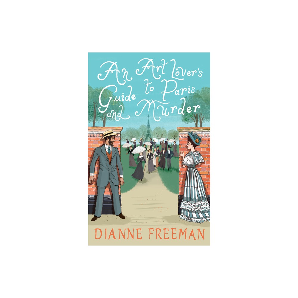 An Art Lovers Guide to Paris and Murder - (Countess of Harleigh Mystery) by Dianne Freeman (Hardcover)