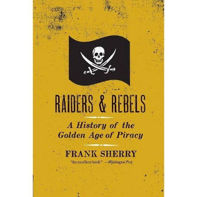 Raiders and Rebels - by  Frank Sherry (Paperback)