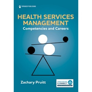 Health Services Management - by  Zachary Pruitt (Paperback) - 1 of 1