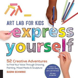 Art Lab for Kids: Express Yourself - by  Susan Schwake (Paperback) - 1 of 1