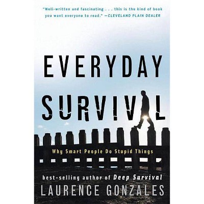 Everyday Survival - by  Laurence Gonzales (Paperback)