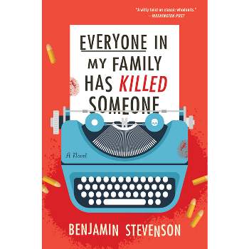 Everyone in My Family Has Killed Someone - by Benjamin Stevenson