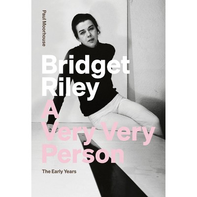 Bridget Riley: A Very Very Person - (Paperback)