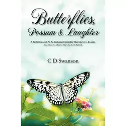Butterflies, Possum & Laughter - by  C D Swanson (Paperback)