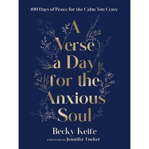 A Verse a Day for the Anxious Soul - by  Becky Keife (Hardcover) - 1 of 1
