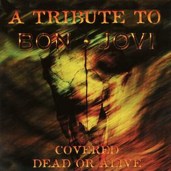 Alex Mitchell & Stevie Rachelle & Kelly Hansen - Covered Dead Or Alive - A Tribute To Bon Jovi (CD)