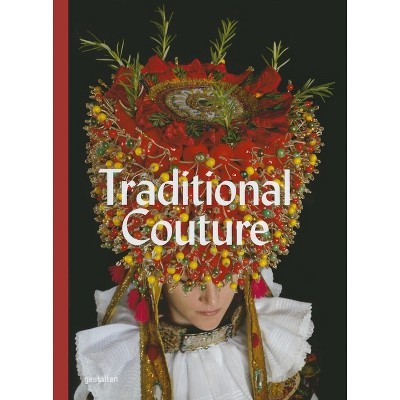 Traditional Couture - by  Gregor Hohenberg (Hardcover)