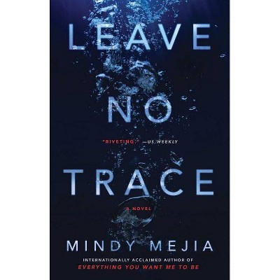 Leave No Trace - by  Mindy Mejia (Paperback)