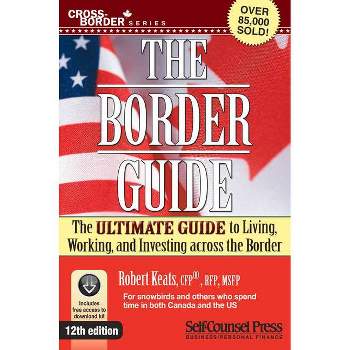 Border Guide - (Cross-Border) 12th Edition by  Robert Keats (Paperback)