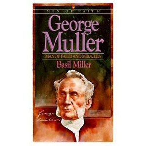 George Muller - (Men of Faith) by  Basil Miller (Paperback) - 1 of 1
