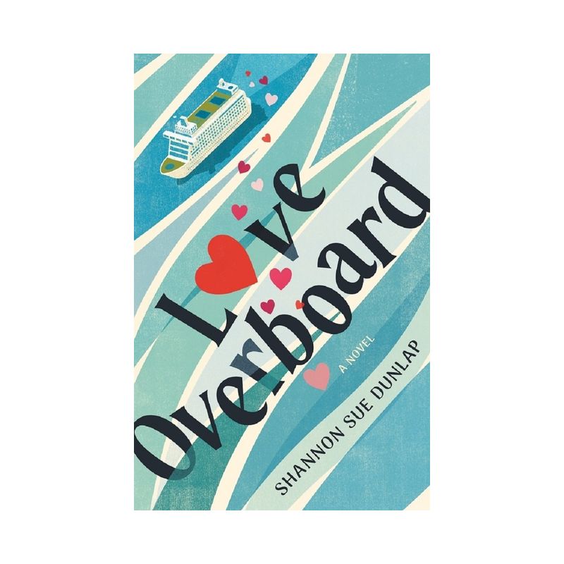 Love Overboard - by  Shannon Sue Dunlap (Paperback), 1 of 2