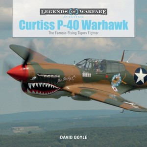 Curtiss P-40 Warhawk - (Legends of Warfare: Aviation) by  David Doyle (Hardcover) - 1 of 1