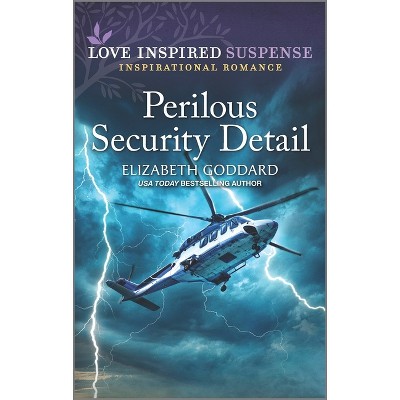 Perilous Security Detail - (Honor Protection Specialists) by  Elizabeth Goddard (Paperback)