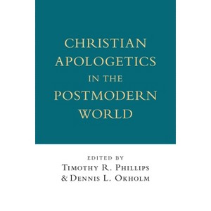 Christian Apologetics in the Postmodern World - (Wheaton Theology Conference) by  Timothy R Phillips & Dennis L Okholm (Paperback) - 1 of 1