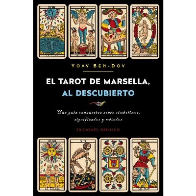 El Tarot de Marsella Al Descubierto - by  Yoav Ben-Dov (Paperback)