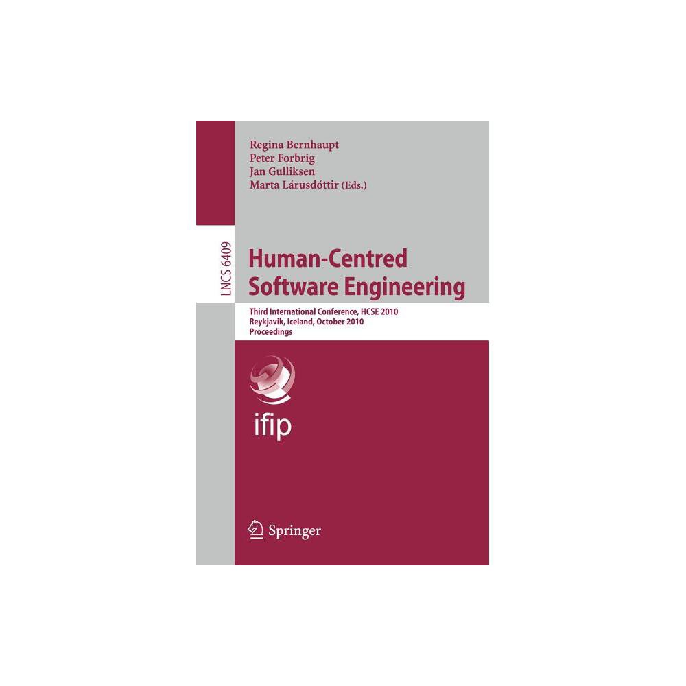Human-Centred Software Engineering - by Regina Bernhaupt & Peter Forbrig & Jan Gulliksen & Marta Kristín Lárusdóttir (Paperback)