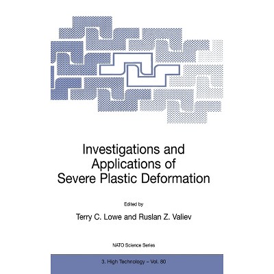 Investigations and Applications of Severe Plastic Deformation - (NATO Asi Series) by  Ruslan Z Valiev (Hardcover)