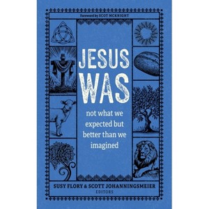 Jesus Was - by  Susy Flory & Scott Johanningsmeier (Paperback) - 1 of 1