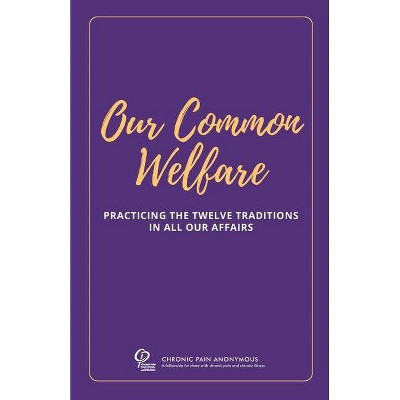 Our Common Welfare - by  Chronic Pain Anonymous Service Board (Paperback)