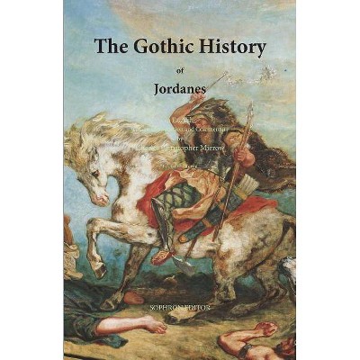 The Gothic History of Jordanes - (Paperback)