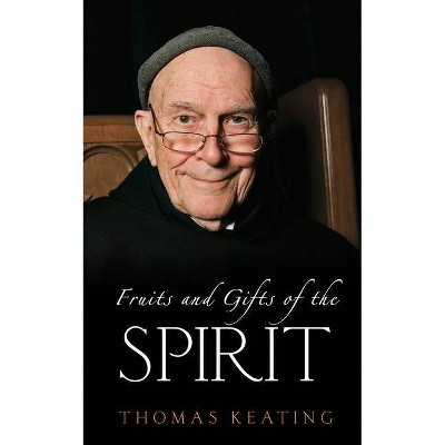 Fruits and Gifts of the Spirit - by  Thomas Keating (Paperback)