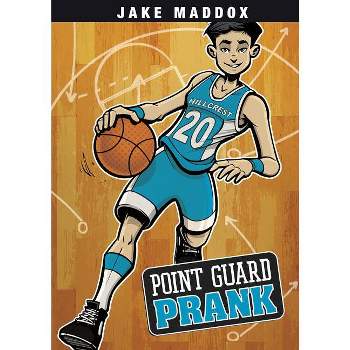Point Guard Prank - (Jake Maddox Sports Stories) by  Jake Maddox (Paperback)