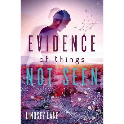 Evidence of Things Not Seen - by  Lindsey Lane (Paperback)