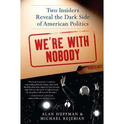 We're with Nobody - by  Alan Huffman & Michael Rejebian (Paperback)