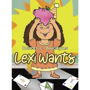 Lexi Wants - by Dolores C Bouciegues - 1 of 1