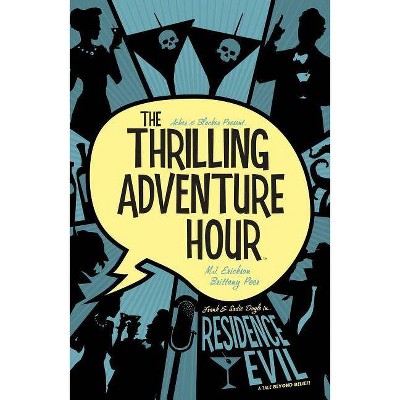 The Thrilling Adventure Hour: Residence Evil, 3 - by  Ben Acker & Ben Blacker (Paperback)