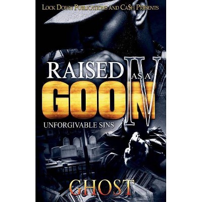 Raised as a Goon 4 - by  Ghost (Paperback)