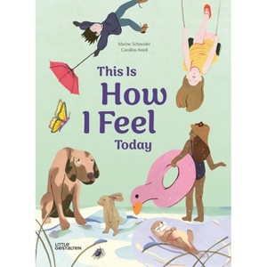 This Is How I Feel Today - by  Carolina Amell (Hardcover) - 1 of 1