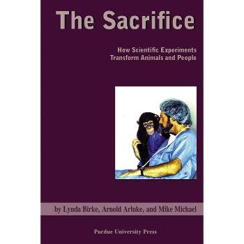 Sacrifice - (New Directions in the Human-Animal Bond) by  Arnold Arluke & Linda Birke (Paperback)
