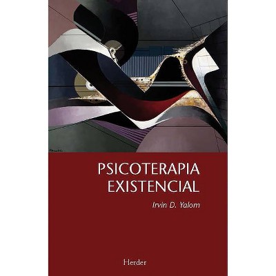 Psicoterapia Existencial - by  Irvin D Yalom (Paperback)